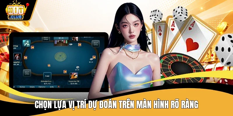 Chọn lựa vị trí dự đoán trên màn hình rõ ràng