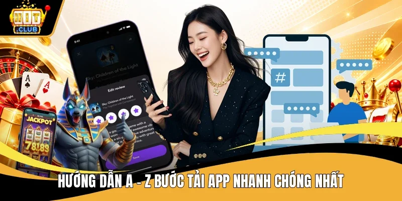 Hướng dẫn A - Z bước Tải app hitclub nhanh chóng nhất