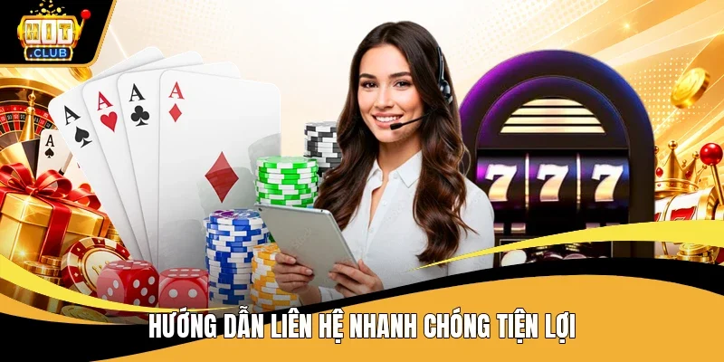 Hướng dẫn liên hệ nhanh chóng tiện lợi