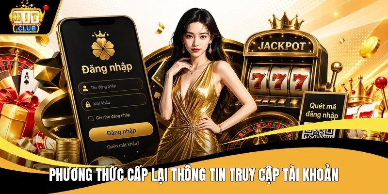 Phương thức cấp lại thông tin truy cập tài khoản